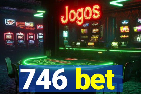 746 bet